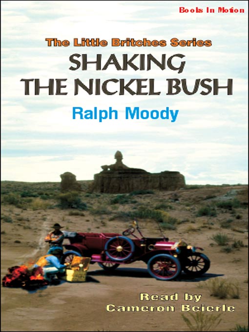 Title details for Shaking the Nickel Bush by Ralph Moody - Available